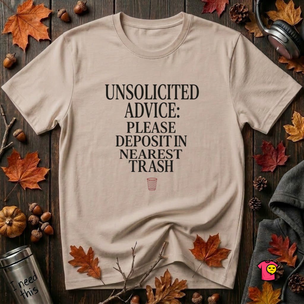 Unsolicited Advice Please Deposit in Trash t-shirt in Natural by Snarky Sarks