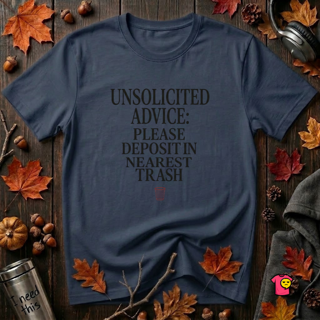 Unsolicited Advice Please Deposit in Trash t-shirt in Navy by Snarky Sarks