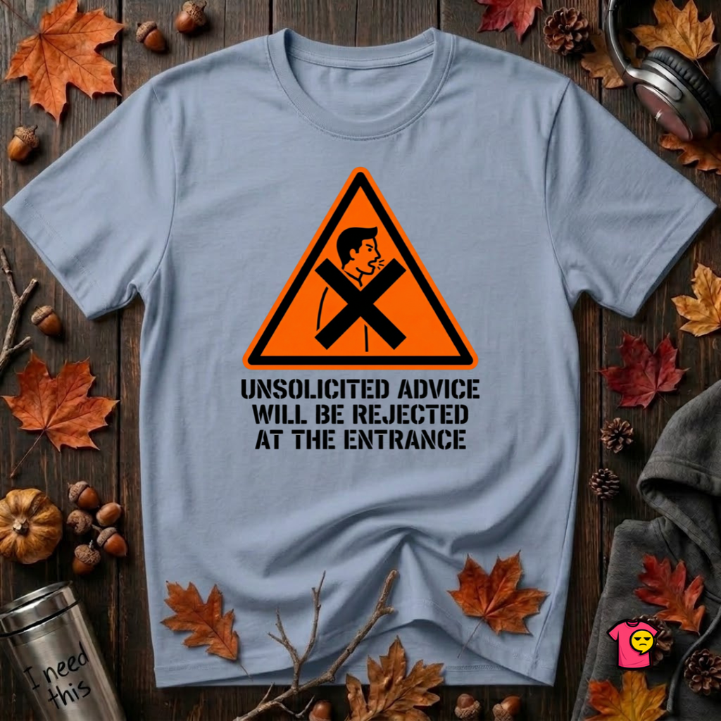Unsolicited Advice will be Rejected sarcastic t-shirt in Heather Prism Blue by Snarky Sarks