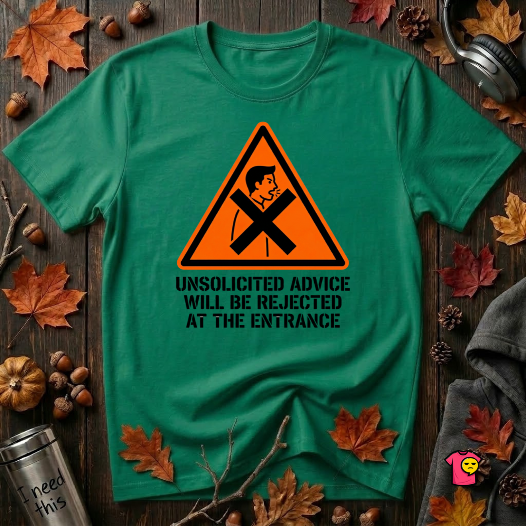 Unsolicited Advice will be Rejected sarcastic t-shirt in Kelly by Snarky Sarks