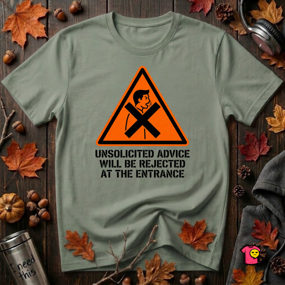 Unsolicited Advice will be Rejected sarcastic t-shirt in Military Green by Snarky Sarks