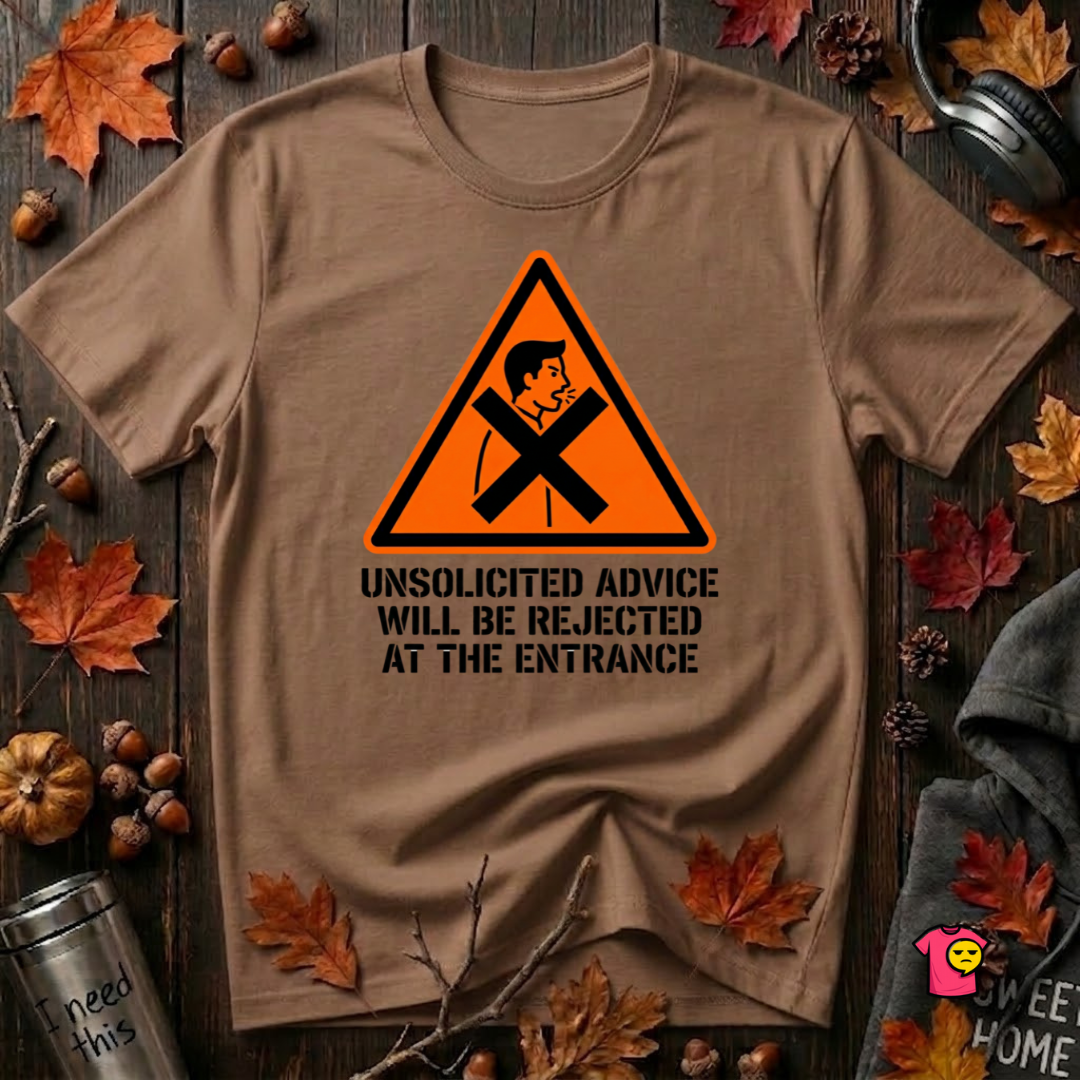 Unsolicited Advice will be Rejected sarcastic t-shirt in Sand Dune by Snarky Sarks
