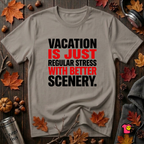 Vacation is Stress with Better Scenery travel t-shirt in Deep Heather by Snarky Sarks