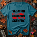 Vacation is Stress with Better Scenery travel t-shirt in Deep Teal by Snarky Sarks