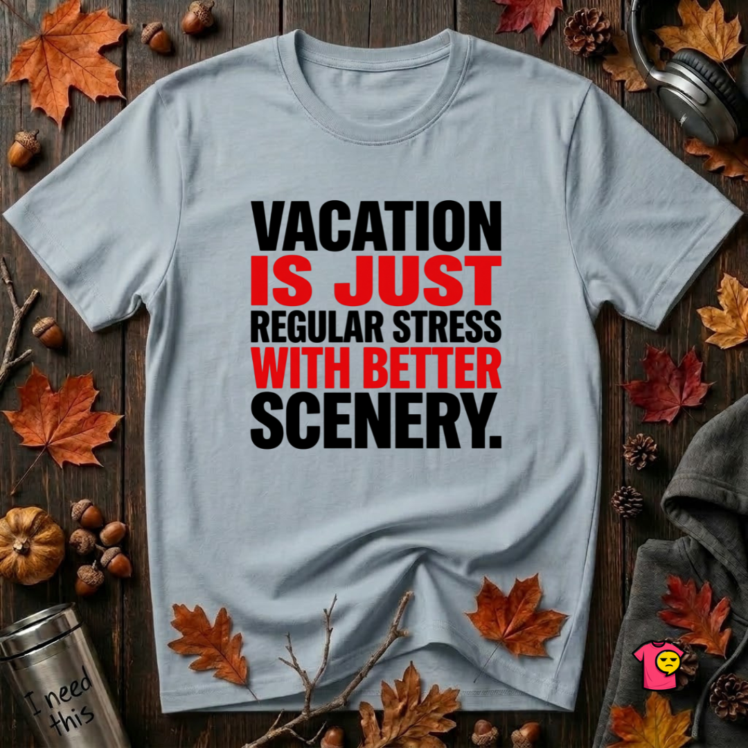 Vacation is Stress with Better Scenery travel t-shirt in Light Blue by Snarky Sarks