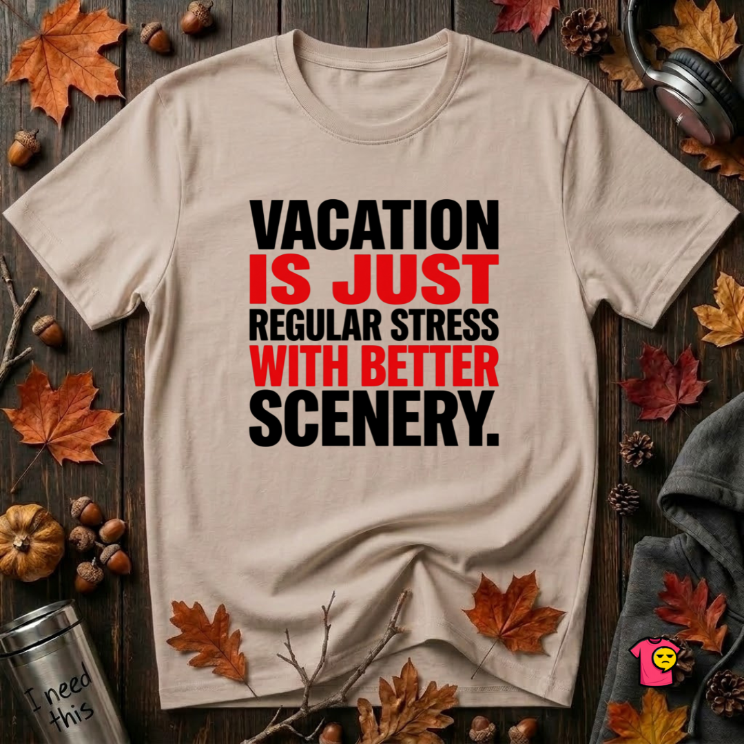 Vacation is Stress with Better Scenery travel t-shirt in Natural by Snarky Sarks