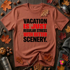 Vacation is Stress with Better Scenery travel t-shirt in Rust by Snarky Sarks