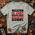 Vacation is Stress with Better Scenery travel t-shirt in Sage by Snarky Sarks
