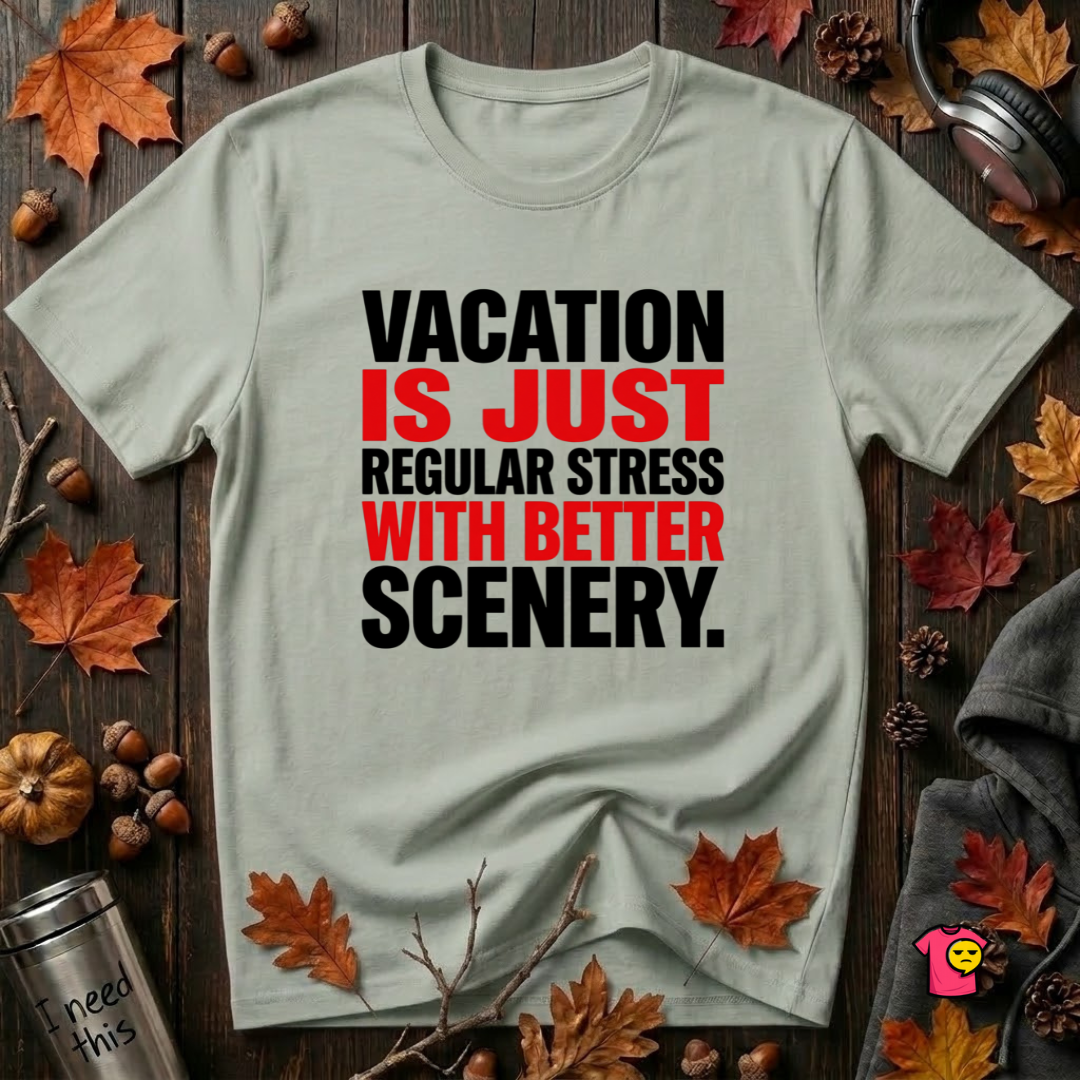 Vacation is Stress with Better Scenery travel t-shirt in Sage by Snarky Sarks