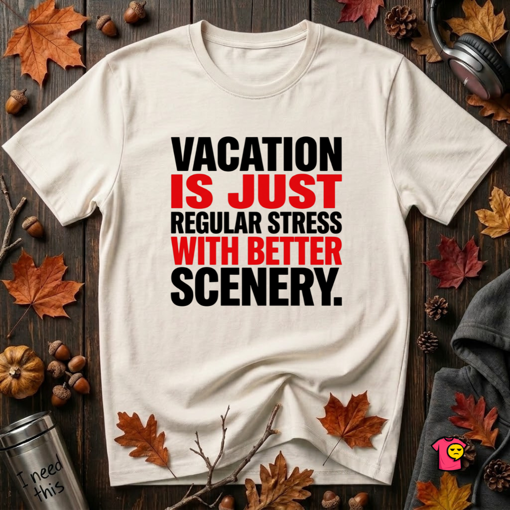 Vacation is Stress with Better Scenery sarcastic graphic t-shirt in White by Snarky Sarks