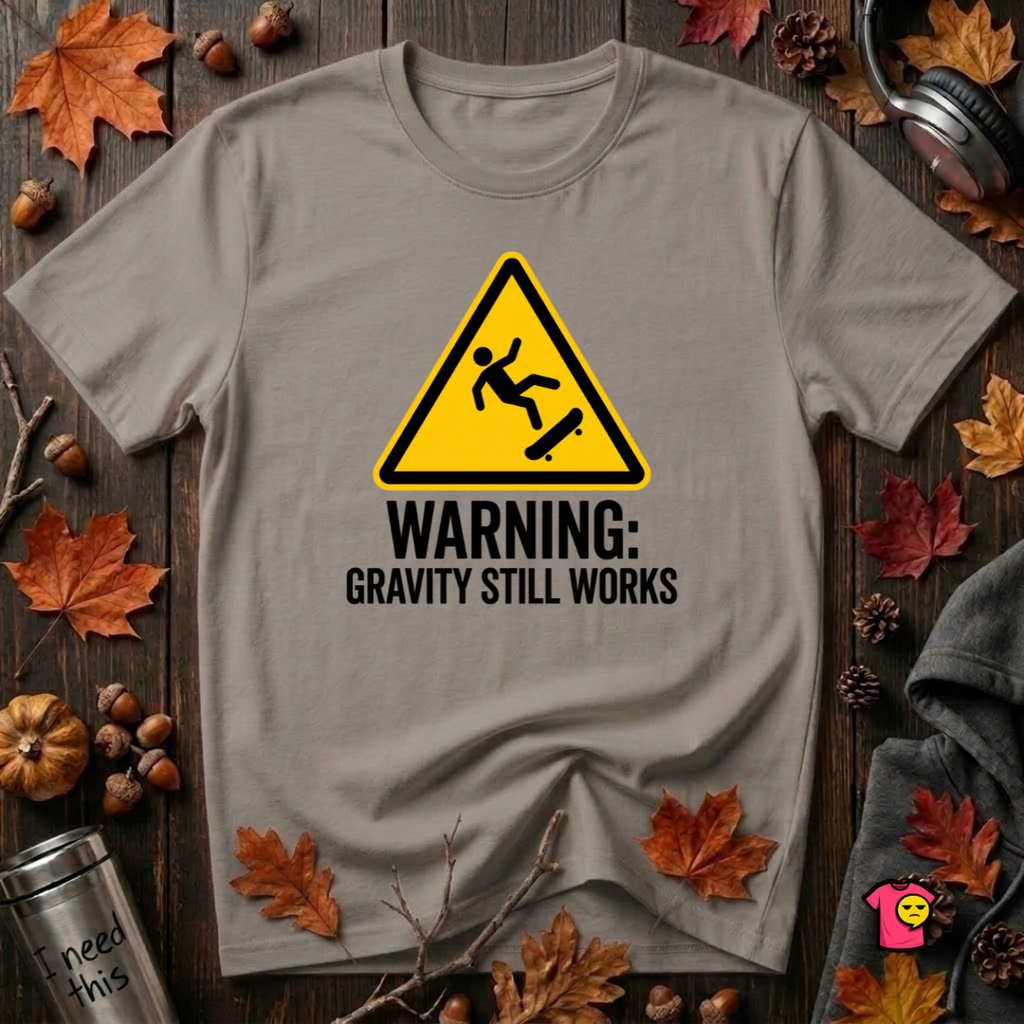 Warning Gravity Still Works sarcastic graphic t-shirt in Deep Heather by Snarky Sarks