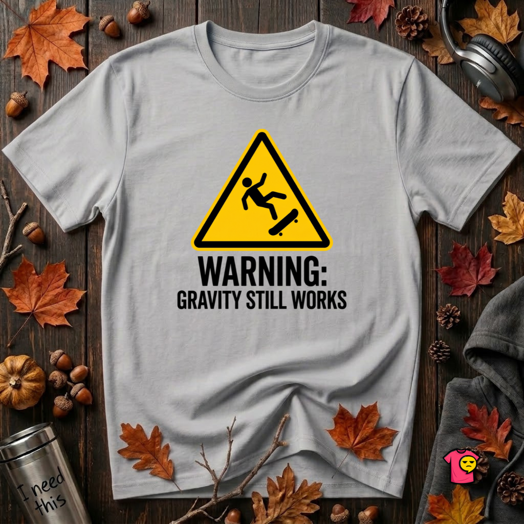 Warning Gravity Still Works sarcastic graphic t-shirt in Solid Athletic Gray by Snarky Sarks