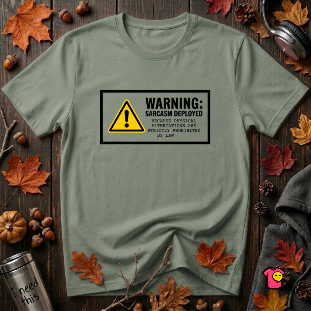 Warning Sarcasm Deployed graphic t-shirt in Military Green by Snarky Sarks