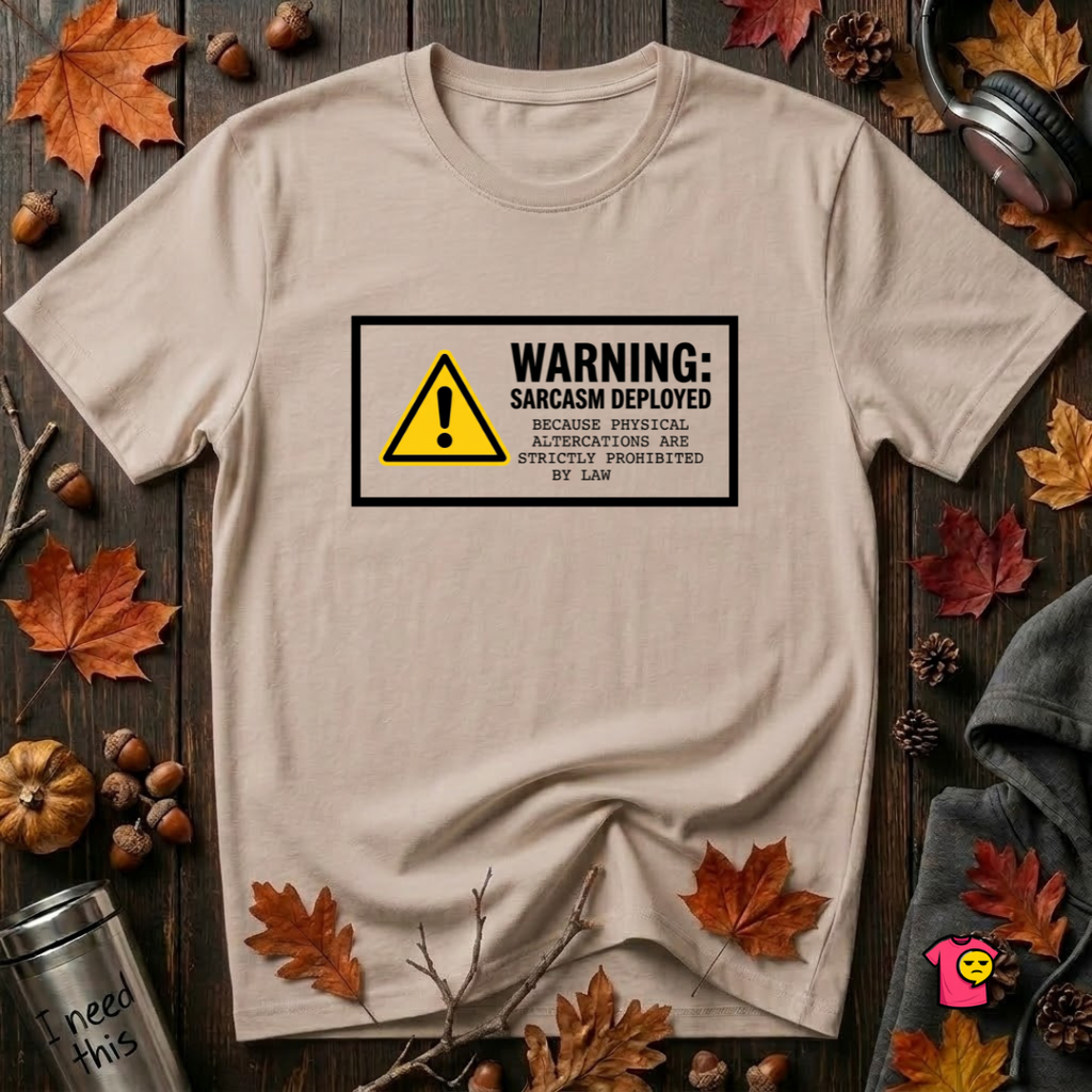 Warning Sarcasm Deployed graphic t-shirt in Natural by Snarky Sarks