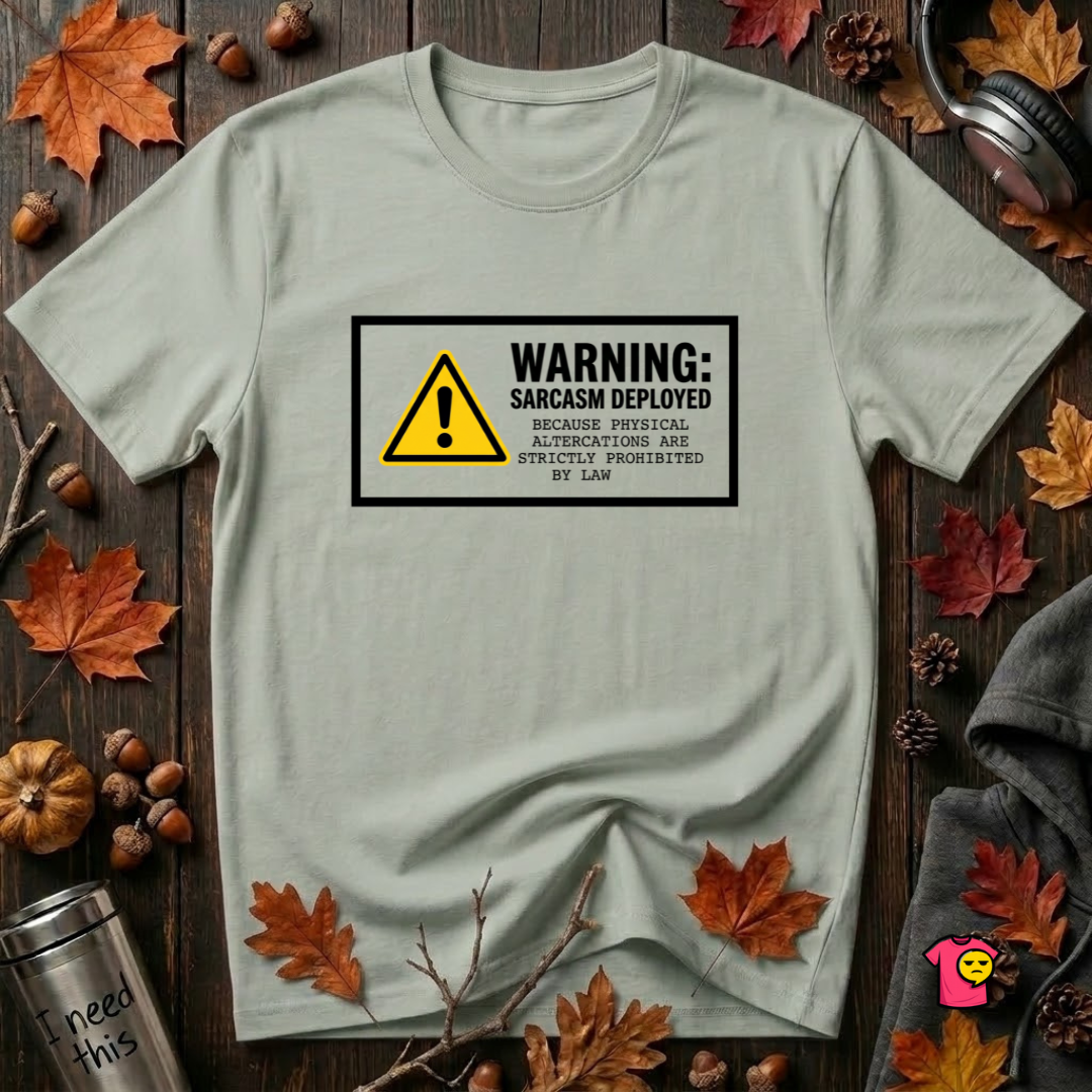 Warning Sarcasm Deployed graphic t-shirt in Sage by Snarky Sarks