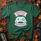 Weekends are for Gaming sarcastic gaming t-shirt in Evergreen by Snarky Sarks