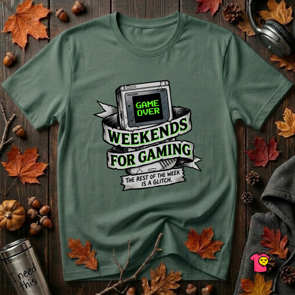 Weekends for Gaming sarcastic gaming t-shirt in Heather Forest by Snarky Sarks