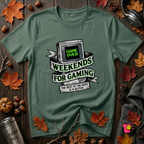 Weekends for Gaming sarcastic gaming t-shirt in Heather Forest by Snarky Sarks