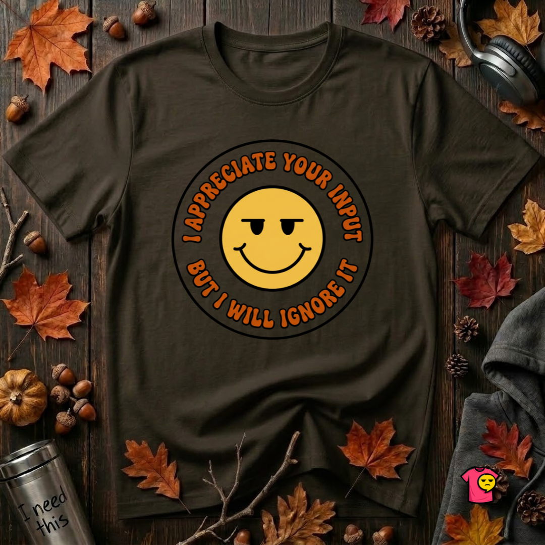 Will Ignore Your Input sarcastic graphic t-shirt in Black by Snarky Sarks