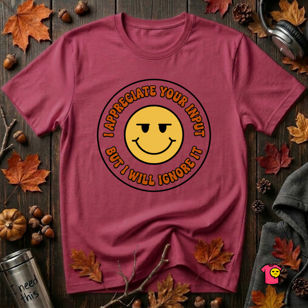 Will Ignore Your Input sarcastic graphic t-shirt in Cardinal by Snarky Sarks
