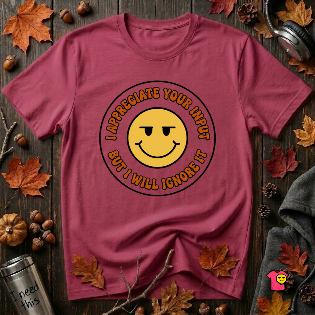 Will Ignore Your Input sarcastic graphic t-shirt in Cardinal by Snarky Sarks