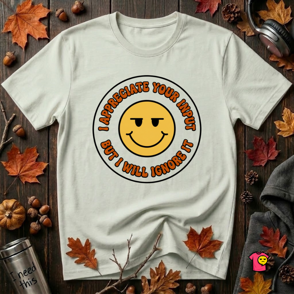 Will Ignore Your Input sarcastic graphic t-shirt in Citron by Snarky Sarks