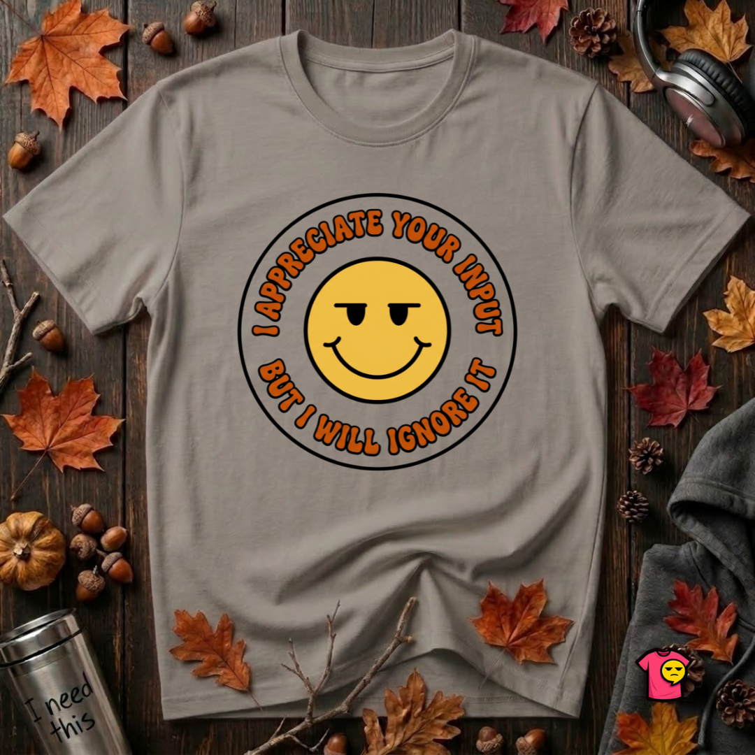 Will Ignore Your Input sarcastic graphic t-shirt in Deep Heather by Snarky Sarks