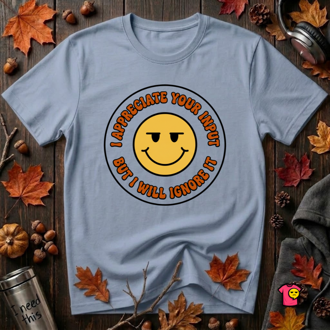 Will Ignore Your Input sarcastic graphic t-shirt in Heather Prism Blue by Snarky Sarks