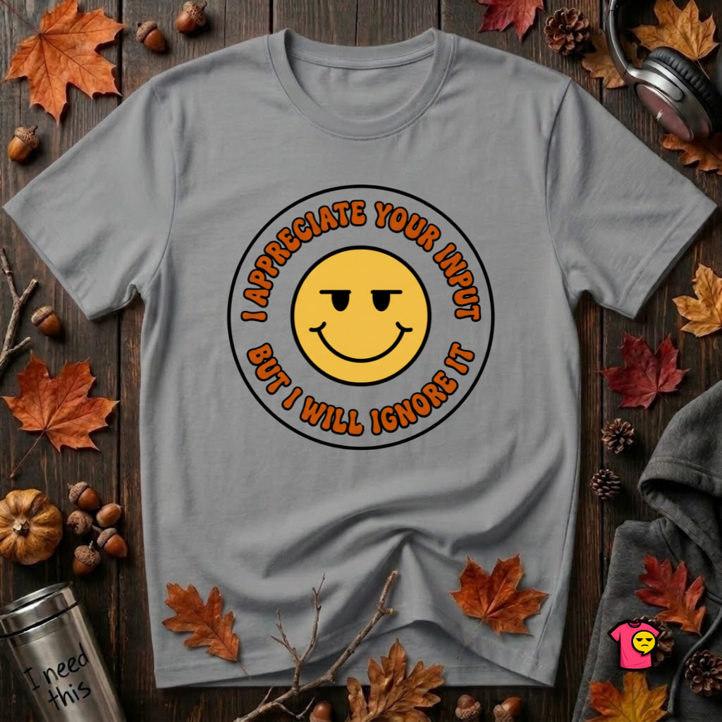 Will Ignore Your Input sarcastic graphic t-shirt in Heather Storm by Snarky Sarks