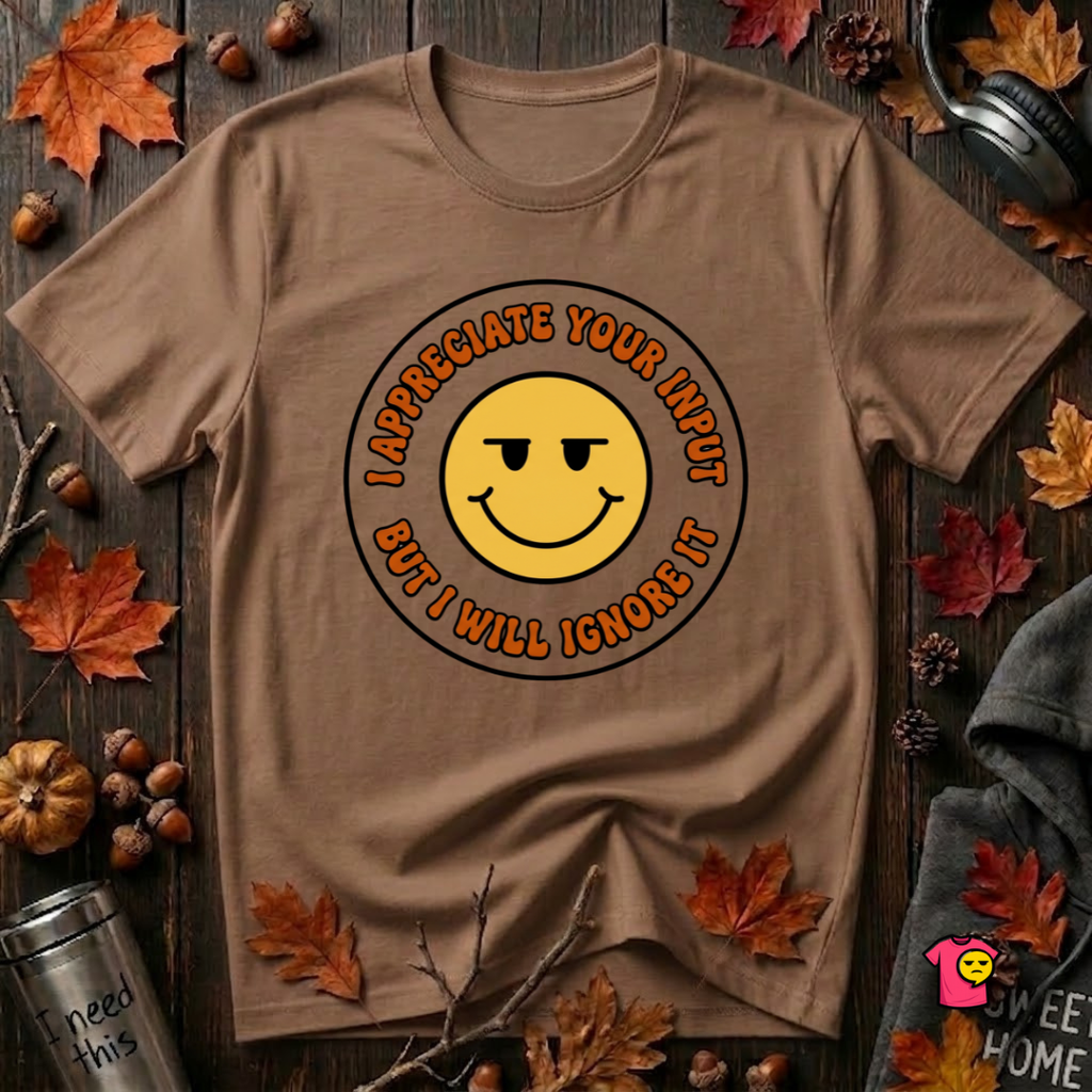 Will Ignore Your Input sarcastic graphic t-shirt in Sand Dune by Snarky Sarks