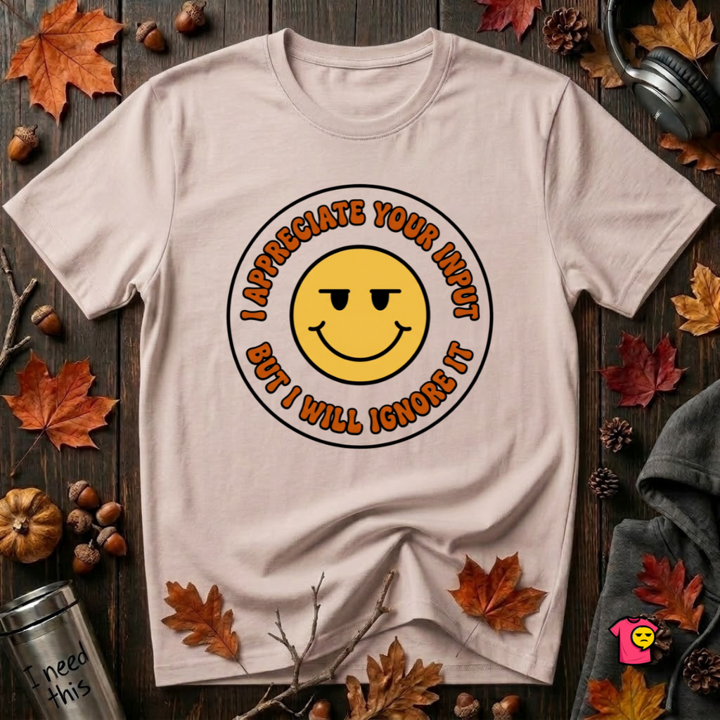 Will Ignore Your Input sarcastic graphic t-shirt in Soft Pink by Snarky Sarks
