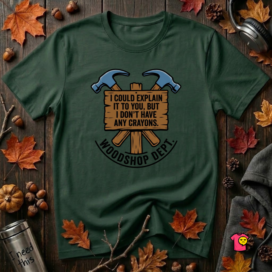 Woodshop Department woodworking t-shirt in Forest by Snarky Sarks
