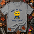 World's Most Okayest Effort sarcastic t-shirt in Heather Storm by Snarky Sarks