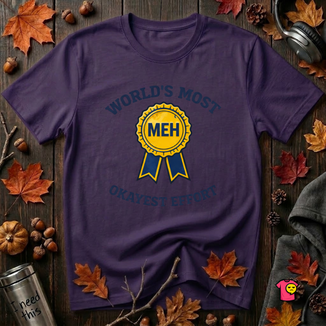 World's Most Okayest Effort sarcastic t-shirt in Purple by Snarky Sarks