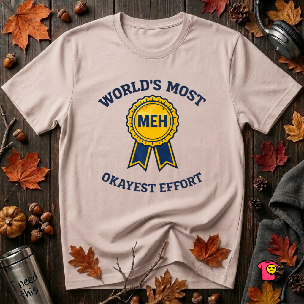 World's Most Okayest Effort sarcastic t-shirt in Soft Pink by Snarky Sarks