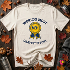 World's Most Okayest Effort sarcastic graphic t-shirt in White by Snarky Sarks