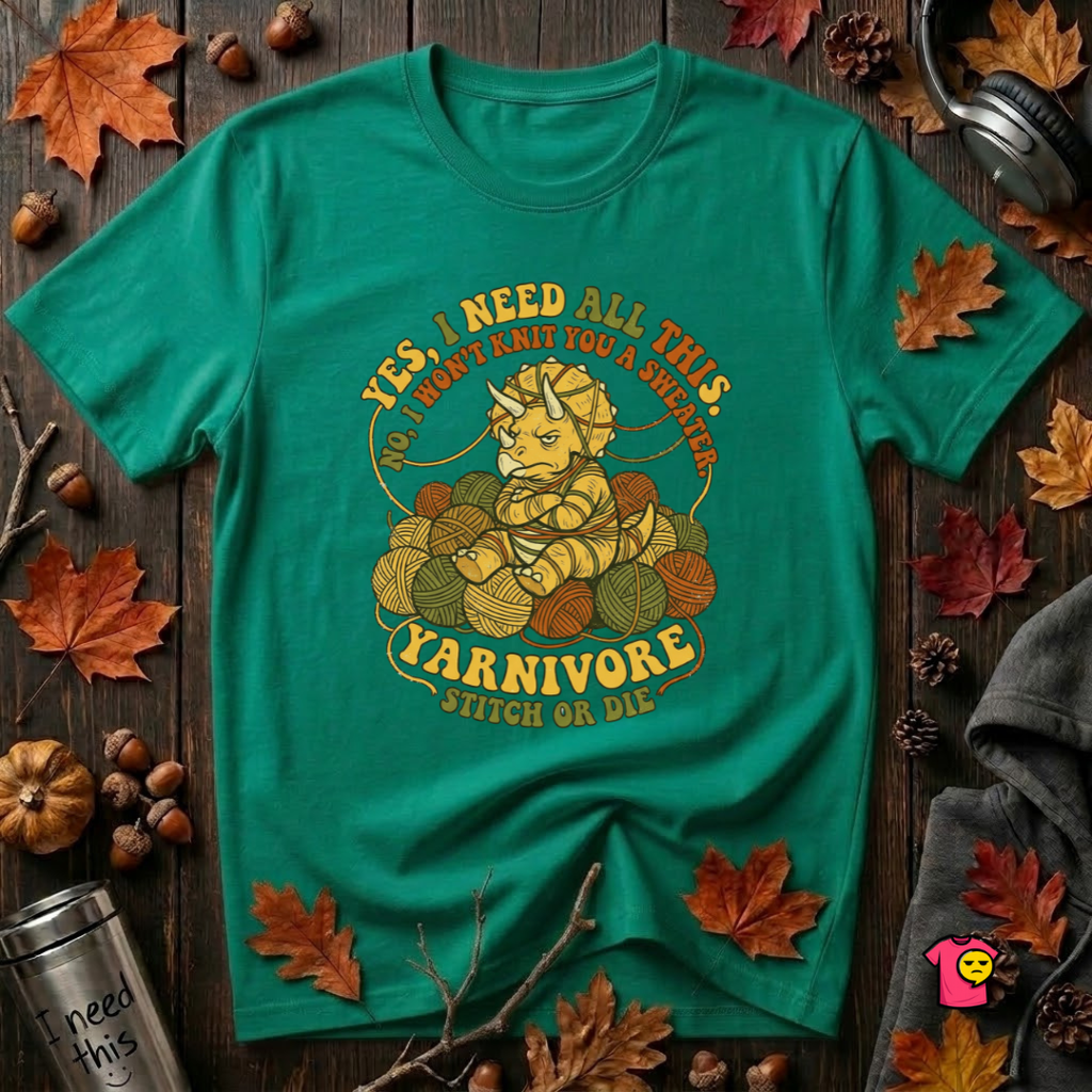 Yarnivore -- Yes, I Need all This knitting t-shirt in Heather Kelly by Snarky Sarks