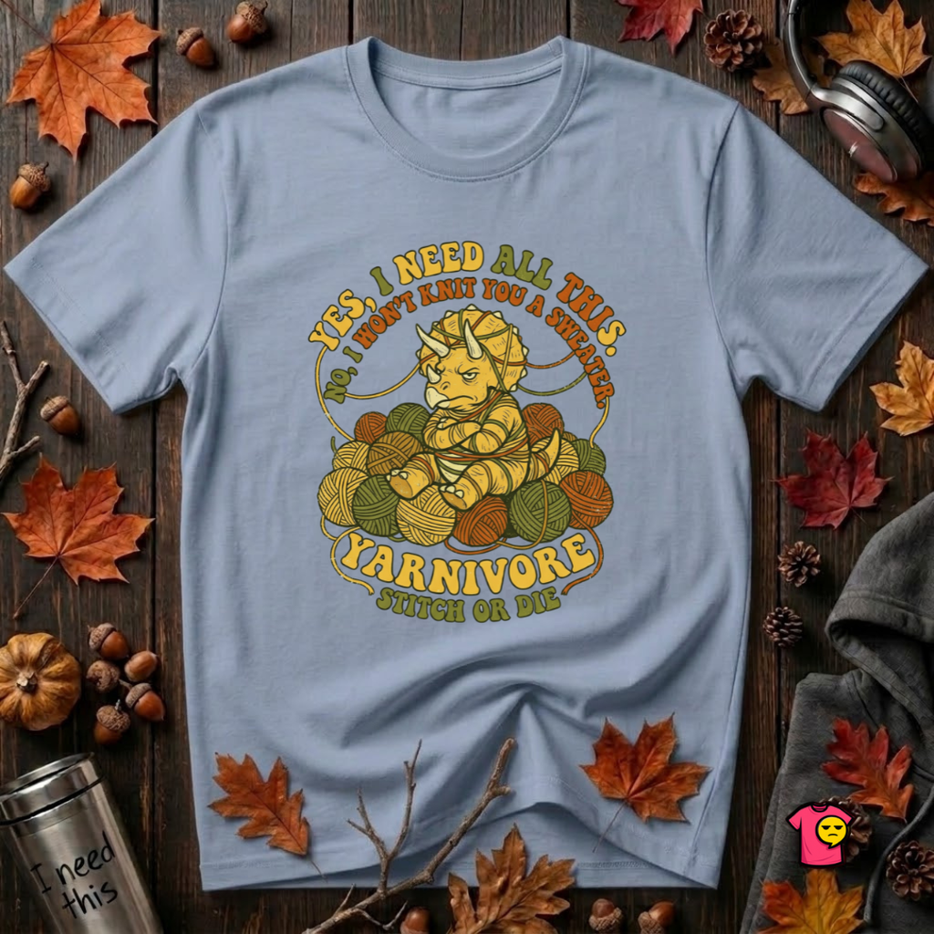 Yarnivore -- Yes, I Need all This knitting t-shirt in Heather Prism Blue by Snarky Sarks