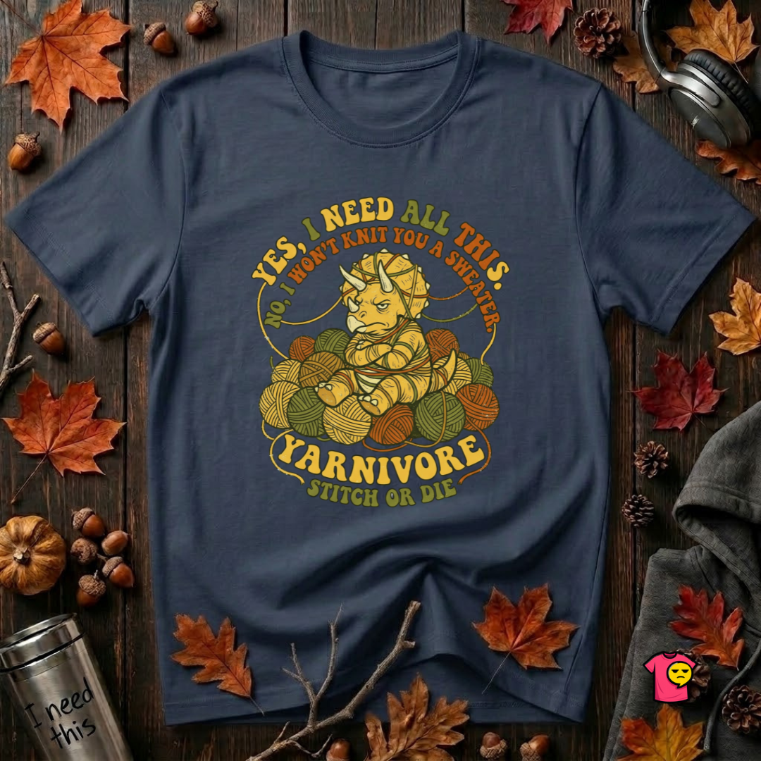 Yarnivore -- Yes, I Need all This knitting t-shirt in Navy by Snarky Sarks
