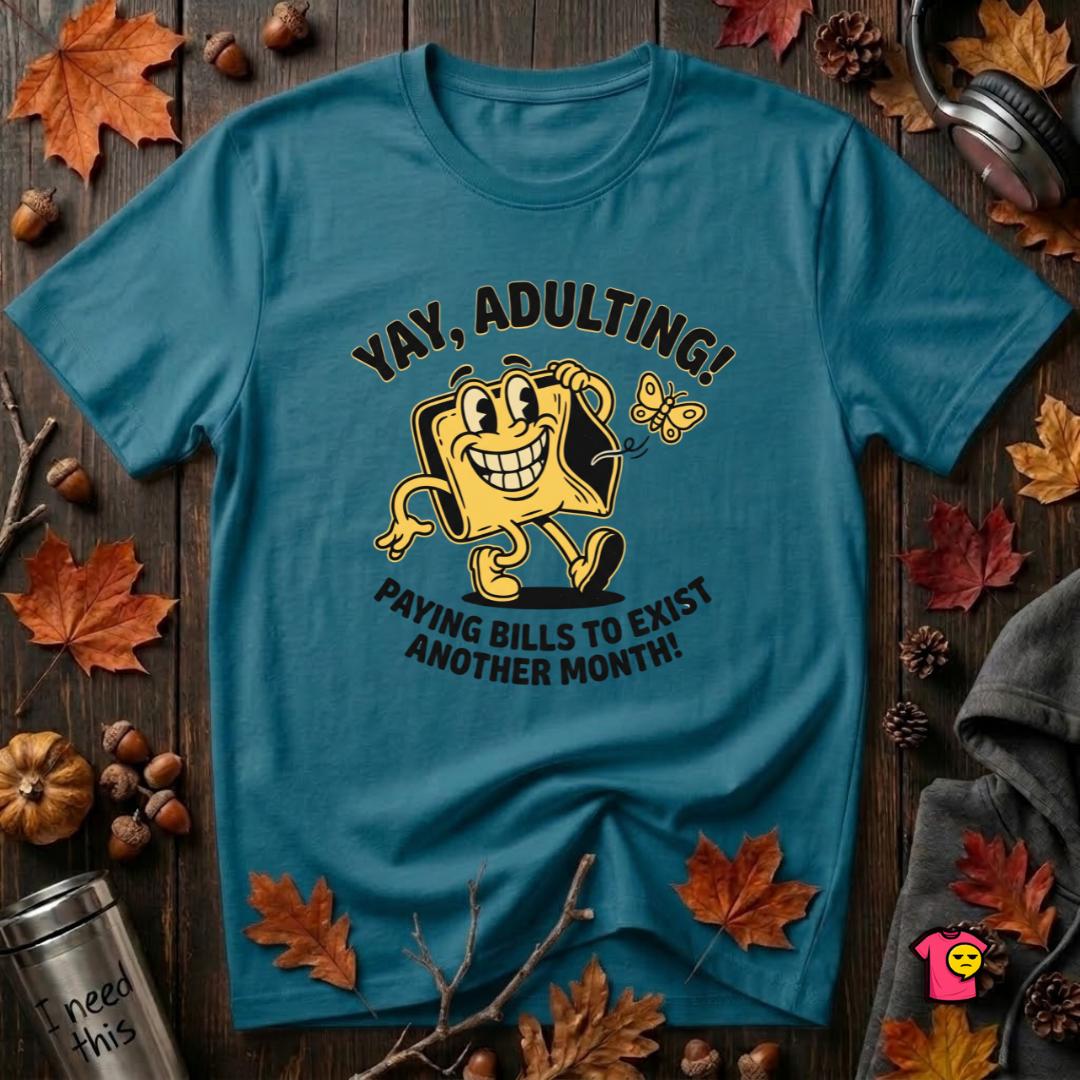 Yay, Adulting! sarcastic graphic t-shirt in Deep Teal by Snarky Sarks