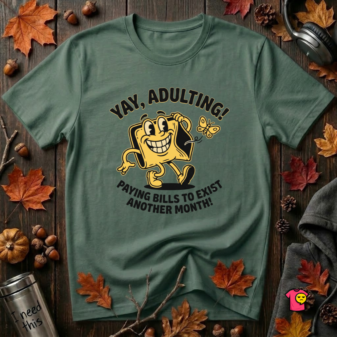 Yay, Adulting! sarcastic graphic t-shirt in Heather Forest by Snarky Sarks