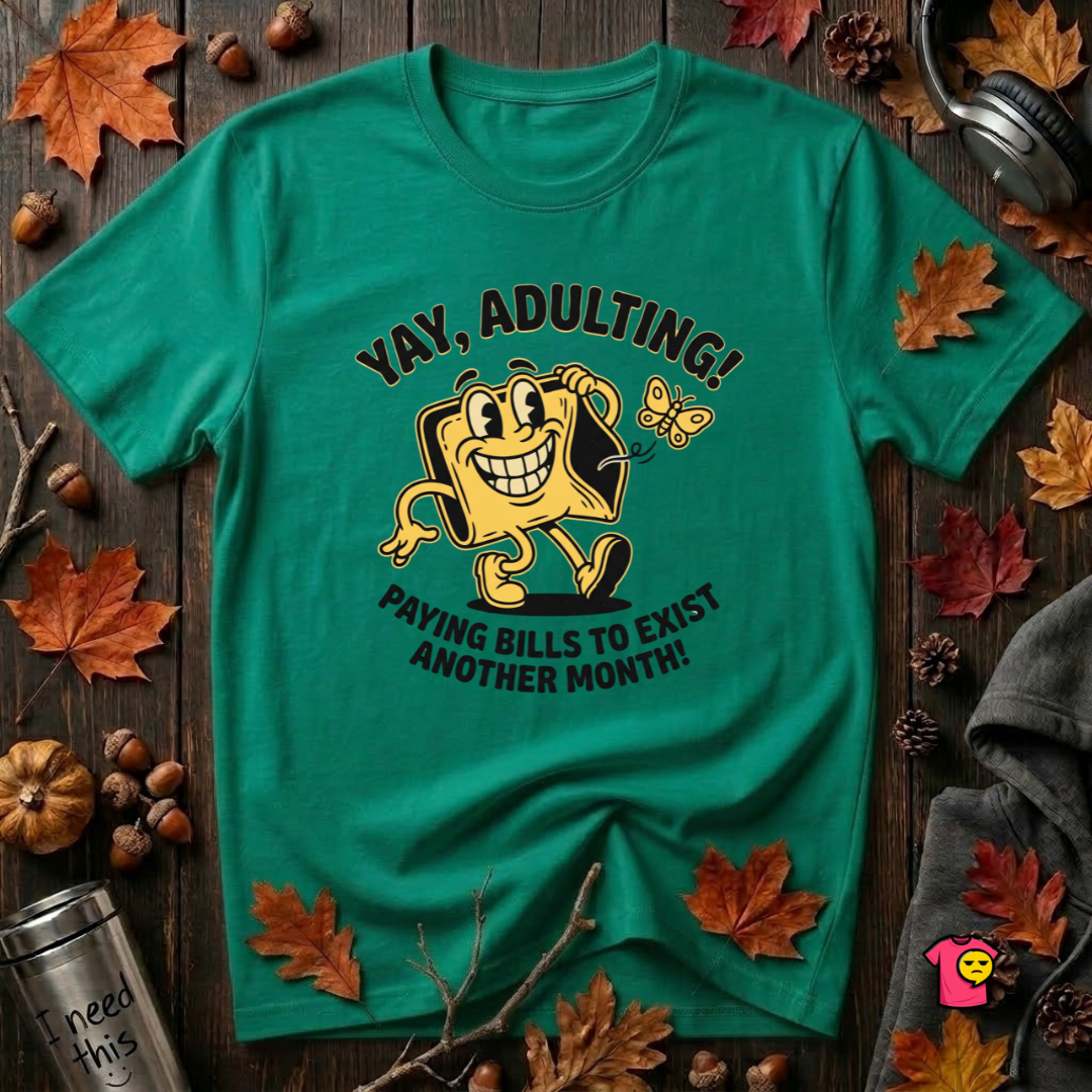 Yay, Adulting! sarcastic graphic t-shirt in Heather Kelly by Snarky Sarks