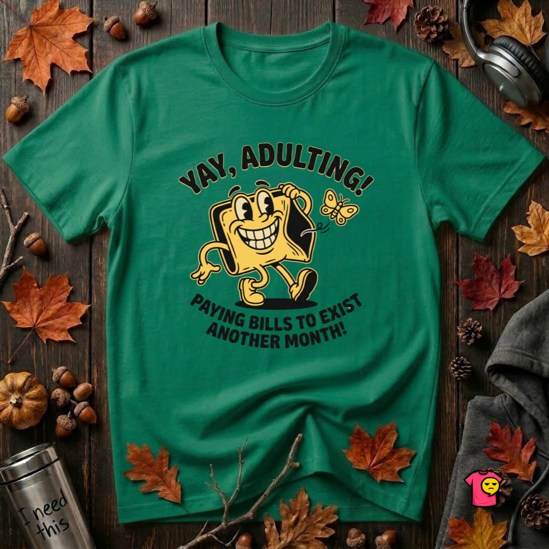 Yay, Adulting! sarcastic graphic t-shirt in Kelly by Snarky Sarks