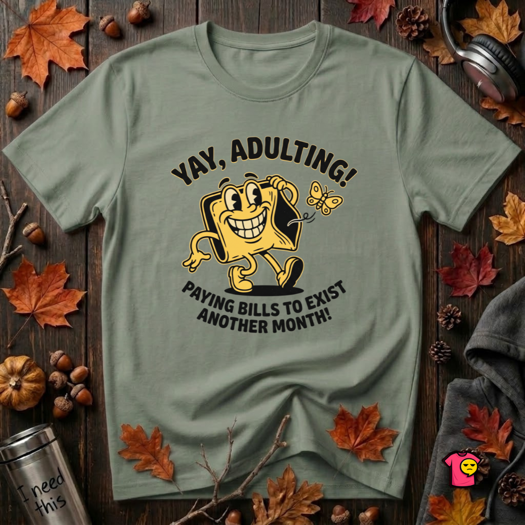 Yay, Adulting! sarcastic graphic t-shirt in Military Green by Snarky Sarks