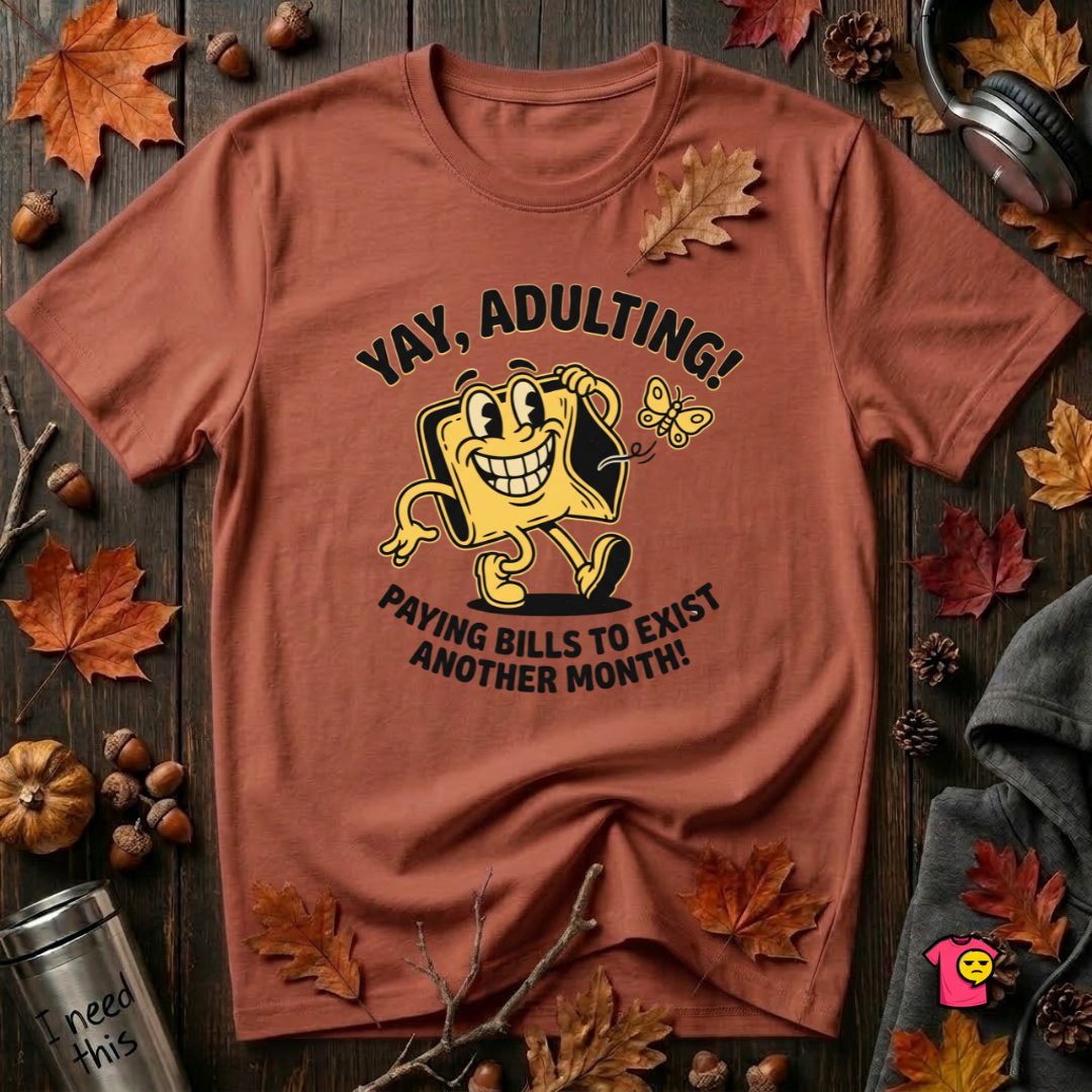 Yay, Adulting! sarcastic graphic t-shirt in Rust by Snarky Sarks