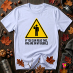 You Are in My Bubble sarcastic graphic t-shirt in Ash by Snarky Sarks