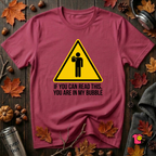 You Are in My Bubble sarcastic graphic t-shirt in Cardinal by Snarky Sarks