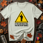 You Are in My Bubble sarcastic graphic t-shirt in Citron by Snarky Sarks