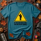 You Are in My Bubble sarcastic graphic t-shirt in Deep Teal by Snarky Sarks