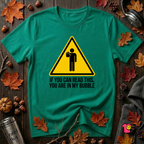 You Are in My Bubble sarcastic graphic t-shirt in Heather Kelly by Snarky Sarks
